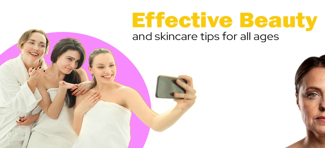 Beauty and skincare tips for all ages