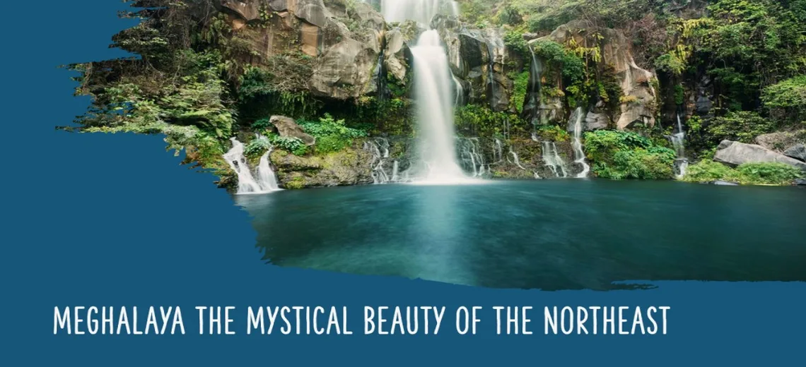 Meghalaya Unveiling the Mystical Beauty of the Northeast
