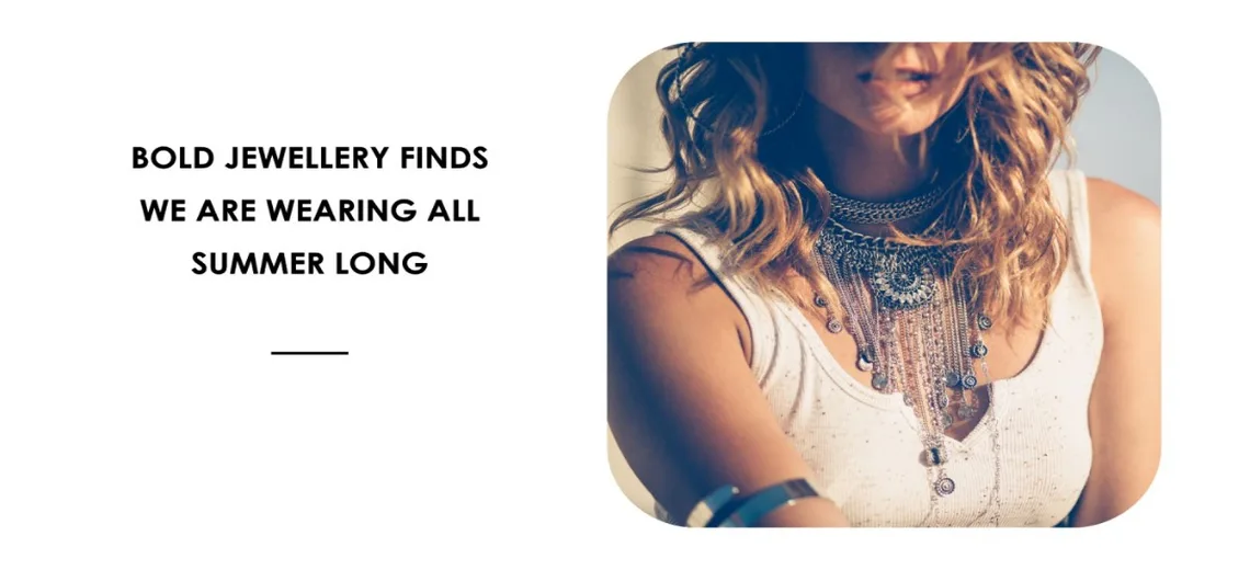 Bold Jewellery Wearing All Summer Long