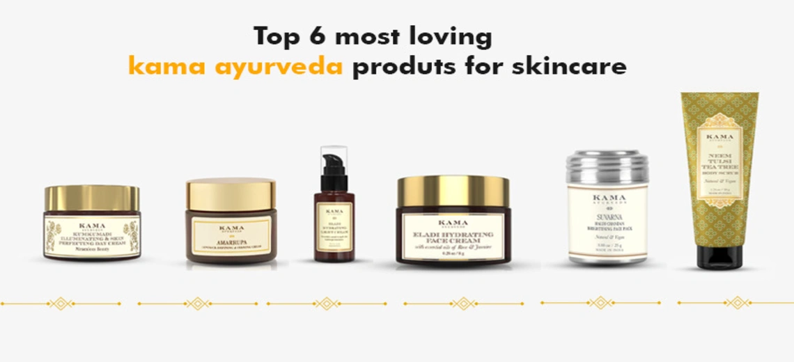 Kama ayurvedic products for skincare