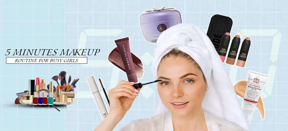 5 Minute Makeup Routine For Busy girls