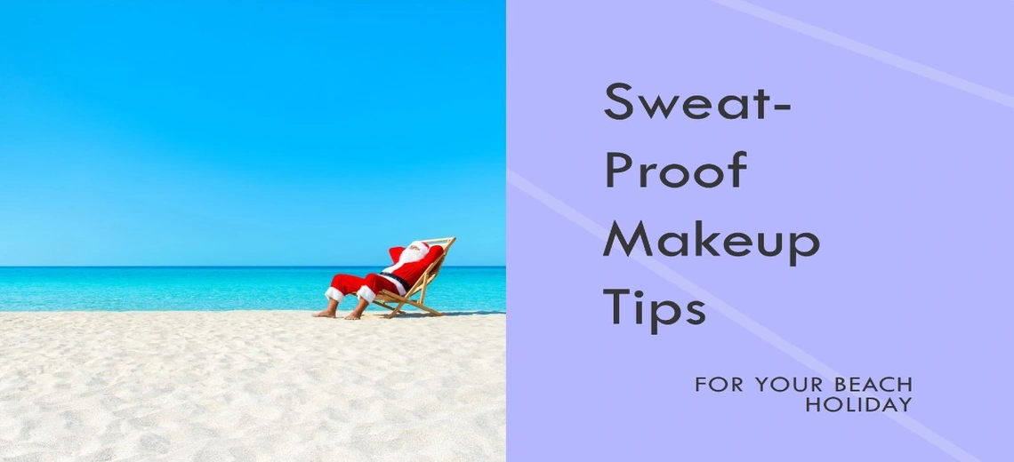 Makeup tips to keep your makeup sweat proof