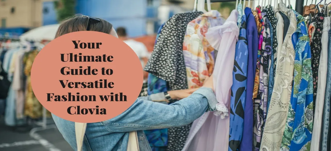Guide to Versatile Fashion with Clovia